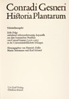 Historia Plantarum. Faksimileausgabe Erste Folge enthaltend siebenundzwanzig Aquarelle aus dem botanischen Nachlass von Conrad Gessner (1516-1565) in der Universitätsbibliothek Erlangen. (...).  Vol. I - VIII